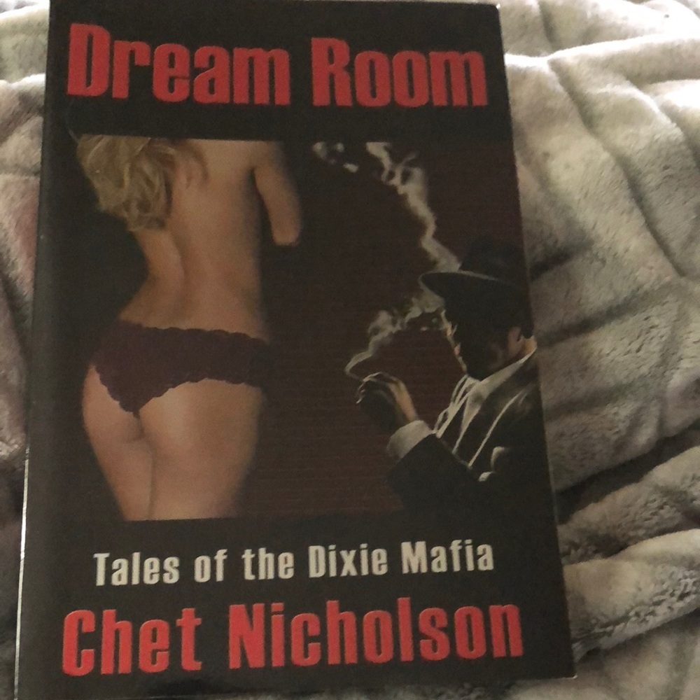 Dream Room Tales of the Dixie Mafia by Chet Nicholson.  Paperback. 2009